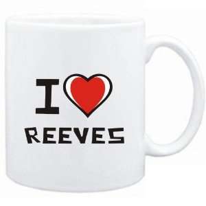  Mug White I love Reeves  Last Names