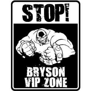  New  Stop    Bryson Vip Zone  Parking Sign Name 