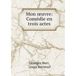   Åuvre ComÃ©die en trois actes Louis Verneuil Georges Berr Books