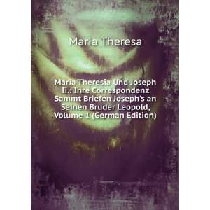   Seinen Bruder Leopold, Volume 1 (German Edition) Maria Theresa Books