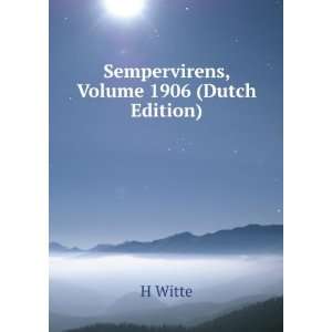  Sempervirens, Volume 1906 (Dutch Edition) H Witte Books