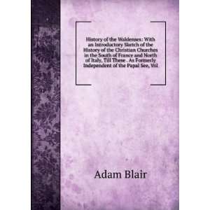   . As Formerly Independent of the Papal See, Vol Adam Blair Books