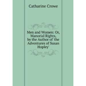  Author of the Adventures of Susan Hopley. Catharine Crowe Books