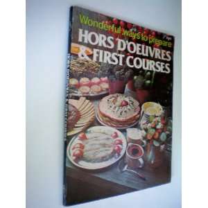  Wonderful Ways to Prepare Hors DOeuvres & First Courses 