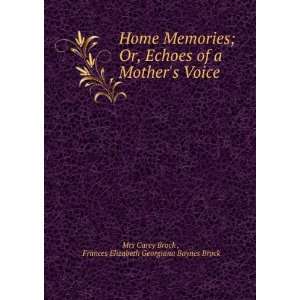  Home Memories; Or, Echoes of a Mothers Voice Frances 