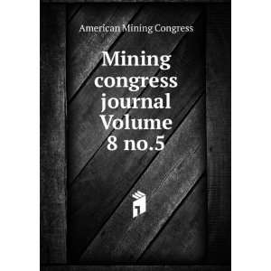  Mining congress journal Volume 8 no.5 American Mining 