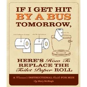 If I Get Hit by a Bus Tomorrow, Heres How to Replace the Toilet Paper 