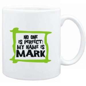    No one is perfect My name is Mark  Male Names