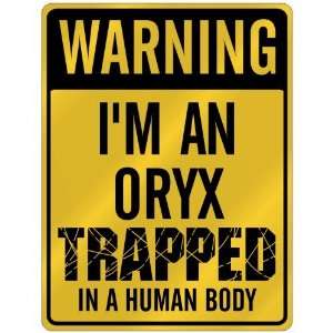  New  Warning I Am Oryx Trapped In A Human Body  Parking 