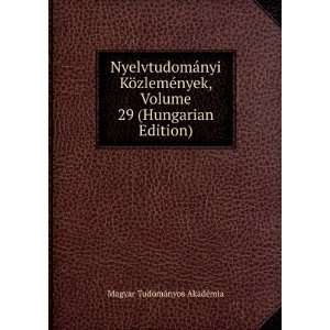   Volume 29 (Hungarian Edition) Magyar TudomÃ¡nyos AkadÃ©mia Books