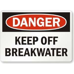  Danger Keep Off Breakwater Laminated Vinyl Sign, 7 x 5 