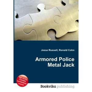  Armored Police Metal Jack Ronald Cohn Jesse Russell 