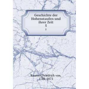  Geschichte der Hohenstaufen und ihrer Zeit. 5 Friedrich 