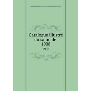  Catalogue illustrÃ© du salon de . 1908 SociÃ©tÃ 