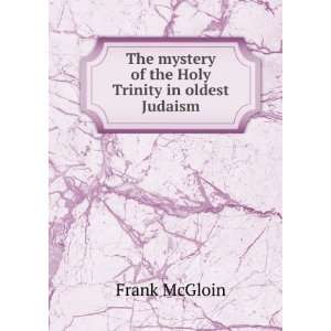   the Holy Trinity in oldest Judaism, Frank McGloin  Books