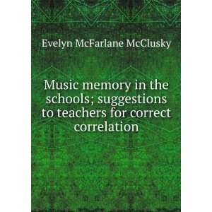   to teachers for correct correlation Evelyn McFarlane McClusky Books