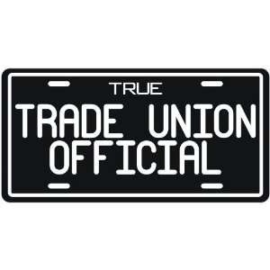 New  True Trade Union Official  License Plate Occupations  