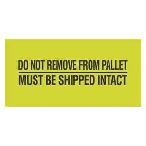   Pallet Must Be Shipped Intact Labels (500 per Roll)