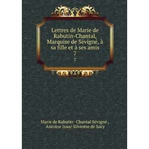Lettres de Marie de Rabutin Chantal, Marquise de SÃ©vignÃ©, Ã 