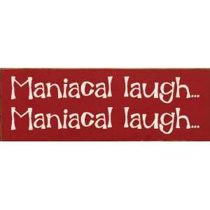  Maniacal laugh Maniacal laugh Wooden Sign