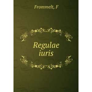  Regulae iuris F Frommelt Books