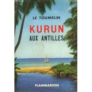  Kurun Aux Antilles Jacques Yves Le Toumelin, B & W Illust 