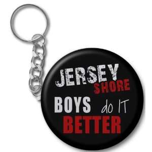  Jersey Shore BOYS DO IT BETTER 2.25 Button Style Key Chain 