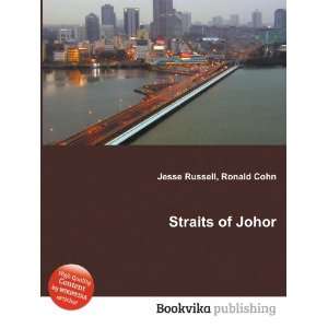  Straits of Johor Ronald Cohn Jesse Russell Books