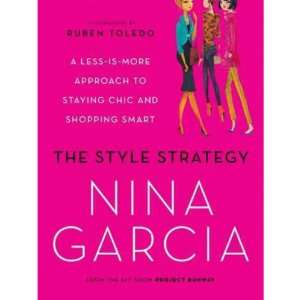  The Style Strategy A Less Is More Approach to Staying Chic 