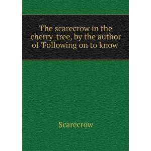  The scarecrow in the cherry tree, by the author of 