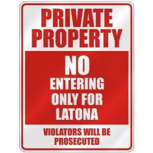   PROPERTY NO ENTERING ONLY FOR LATONA  PARKING SIGN