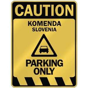   CAUTION KOMENDA PARKING ONLY  PARKING SIGN SLOVENIA 