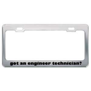 Got An Engineer Technician? Career Profession Metal License Plate 