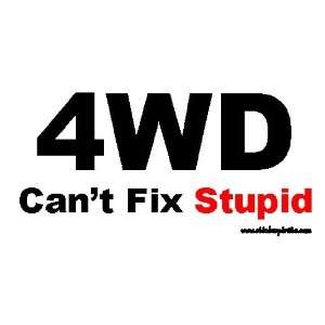  4wd Cant Fix Stupid Offroad Bumper Sticker / Decal 
