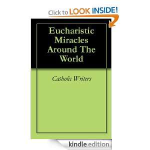 Eucharistic Miracles Around The World Catholic Writers  