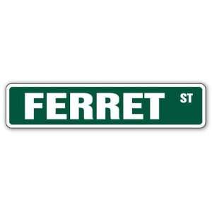  FERRET  Street Sign  animal pet cage food signs gift 
