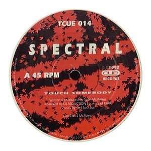  SPECTRAL / TOUCH SOMEBODY (REMIX) SPECTRAL Music