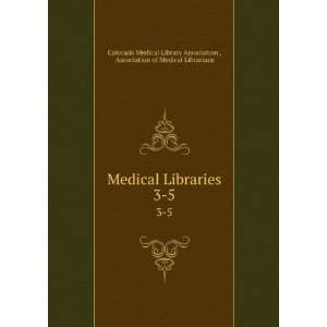  Medical Libraries. 3 5 Association of Medical Librarians Colorado 