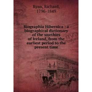   dictionary of the worthies of Ireland, from the earliest period to the