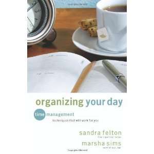  Organizing Your Day Time Management Techniques That Will 