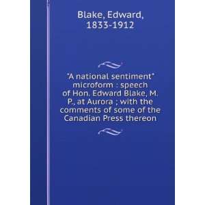  A national sentiment microform  speech of Hon. Edward Blake 