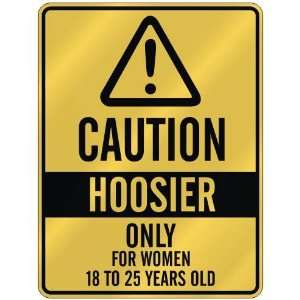  HOOSIER ONLY FOR WOMEN 18 TO 25 YEARS OLD  PARKING SIGN STATE INDIANA