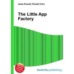  The Little App Factory Ronald Cohn Jesse Russell Books
