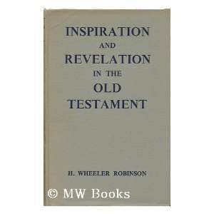   AND REVELATION IN THE OLD TESTAMENT H. Wheeler Robinson Books