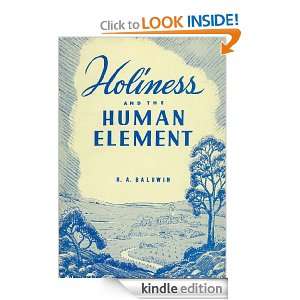 Holiness and the Human Element H. A. Baldwin  Kindle 