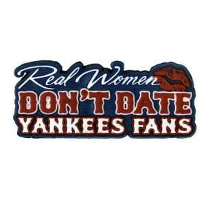  Chowdaheadz Real Women Dont Date Yankee Fans Magnet Automotive