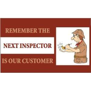 Banner, Remember The Next Inspector Is Our Customer, 3Ft X 5Ft  