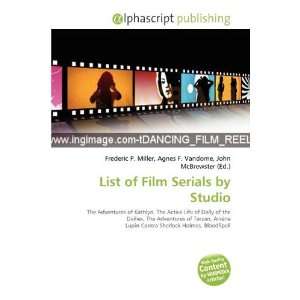  List of Film Serials by Studio (9786135524420) Frederic P 