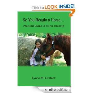 So You Bought a Horse Practical Guide to Horse Training Lynne M 
