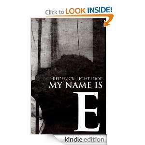 My Name is E Frederick Lightfoot  Kindle Store